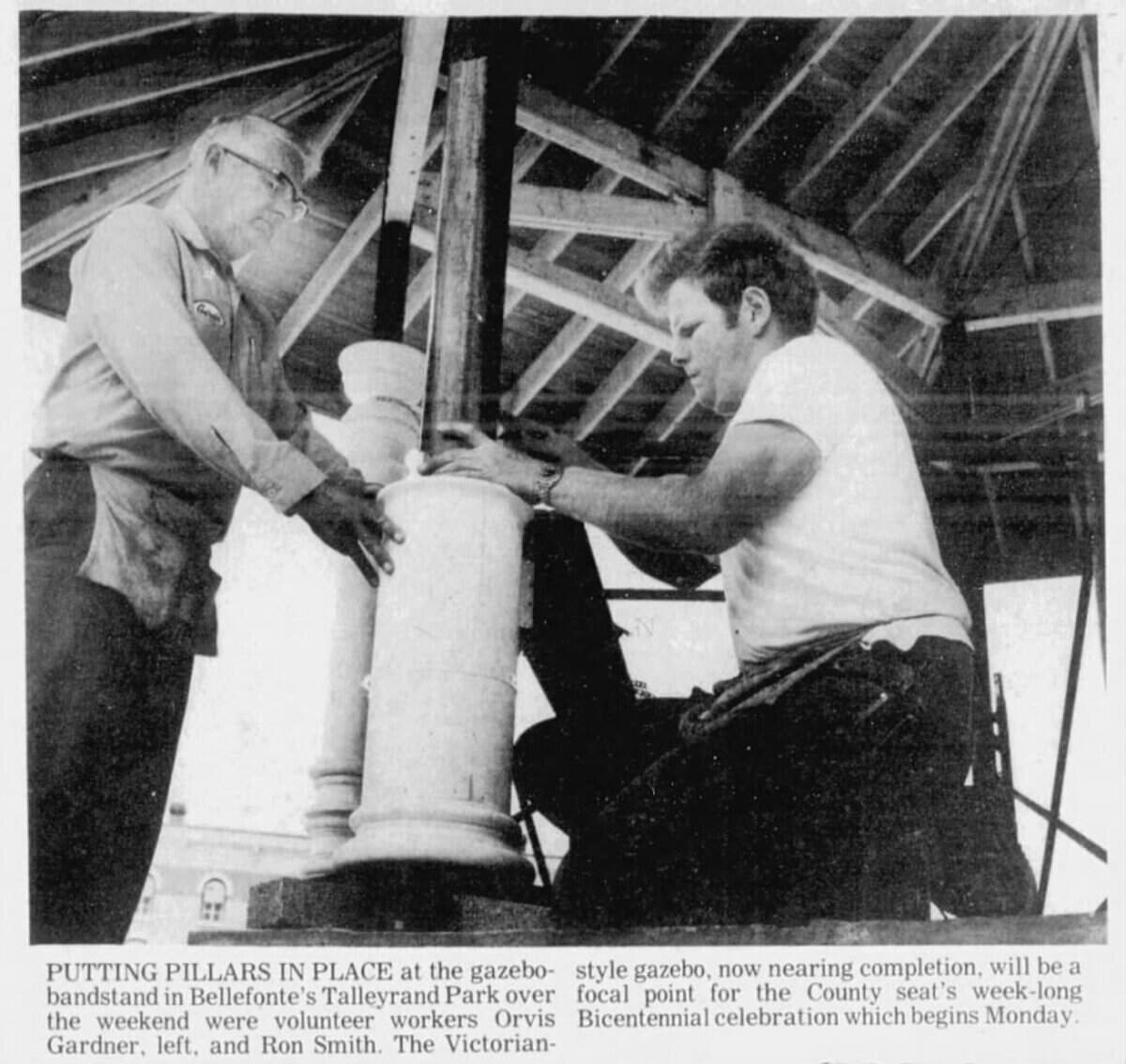 Officials dedicated Talleyrand Park’s Victorian-style gazebo as part of Bellefonte’s bicentennial festivities in 1976. This photograph appeared in the June 25 edition of the Centre Daily Times to show the gazebo’s construction.