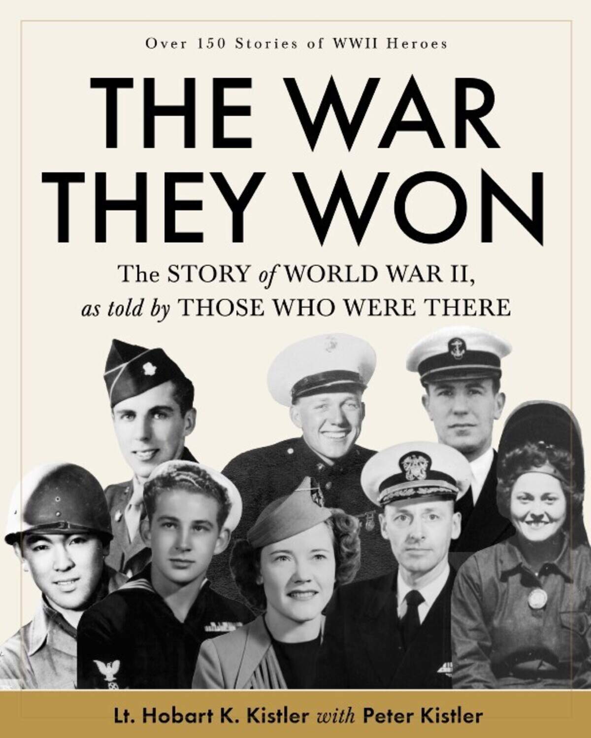 “The War They Won,” a collection of interviews with World War II veterans, was completed five years after author Lt. Hobart Kistler’s death.