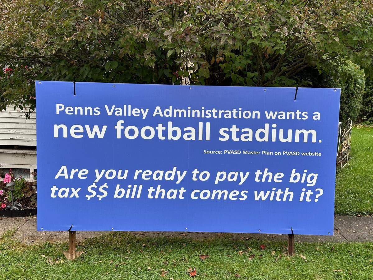 A sign put up by the Penns Valley Town Halls group references a new athletic stadium that is included as part of the district’s Land Use Master Plan.