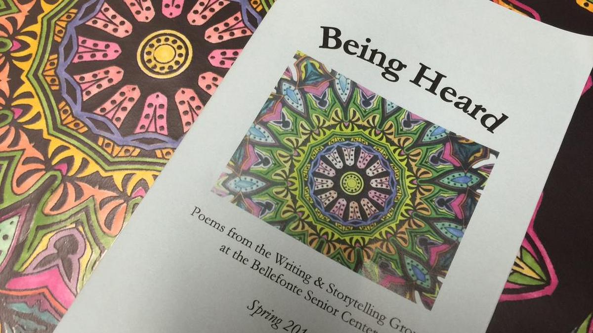 Poems and stories written by participants in Spring workshops of the Being Heard series of storytelling and creative writing classes for senior citizens at the Bellefonte Senior Center, were compiled into an anthology.